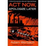 act now apologize later